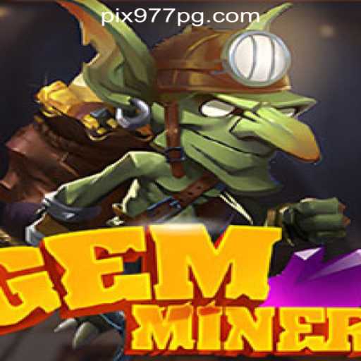Exploring the Thrill of GemMiner: The Jewel in the Crown of 977PG Oficial Slots Brasil